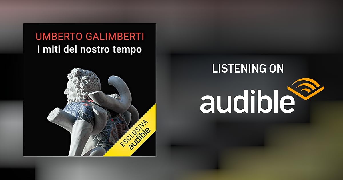 I miti del nostro tempo by Umberto Galimberti Audiobook Audible.in I miti del nostro tempo by Umberto Galimberti Audiobook Audible.in